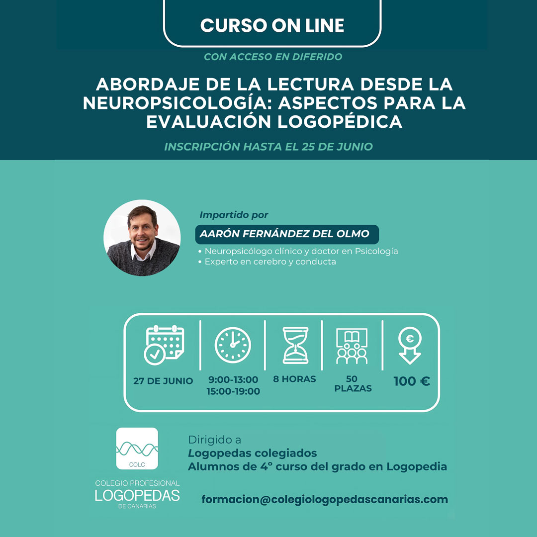 Abordaje de la lectura desde la neuropsicología: aspectos para la evaluación logopédica. Será impartido por Aarón Fernández del Olmo, neuropsicólogo clínico acreditado. INSCRIPCIÓN (hasta el 25 de junio)Esta formación tendrá lugar el próximo día 27 de junio, online (con acceso en diferido), en horario de mañana y tarde.